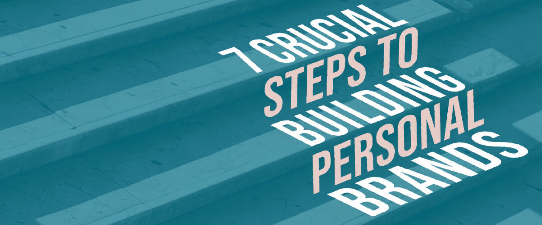 7 Steps To Building A Personal Brand - Downing